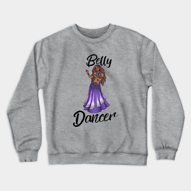 Belly Dancer Crewneck Sweatshirt by bubbsnugg